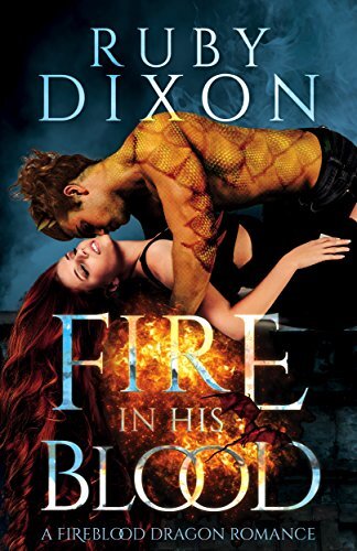 Fire In His Blood: A Post-Apocalyptic Dragon Romance (Fireblood Dragon Book 1)