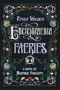 Cover for Emily Wilde's Encyclopaedia of Faeries: Book One of the Emily Wilde Series
