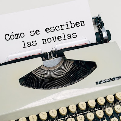 Cómo se escriben las novelas artículo de Laura Rivas Arranz