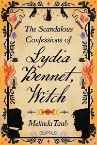 The Scandalous Confessions of Lydia Bennet, Witch, by Melinda Taub