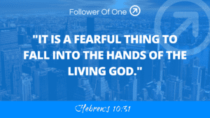 How Do You Think About God? – Hebrews 10:31