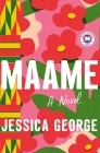 Maame: A Today Show Read With Jenna Book Club Pick By Jessica George Cover Image