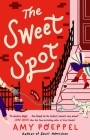 The Sweet Spot: A Novel By Amy Poeppel Cover Image