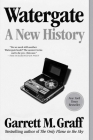 Watergate: A New History By Garrett M. Graff Cover Image