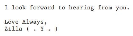 I look forward to hearing from you.Love Always,Zilla and then an emoji of boobs