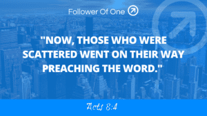 Scattered but Preaching – Acts 8:4
