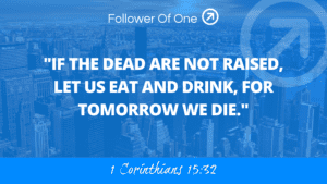 The Direction of Our Life Part 1 – 1 Corinthians 15:32