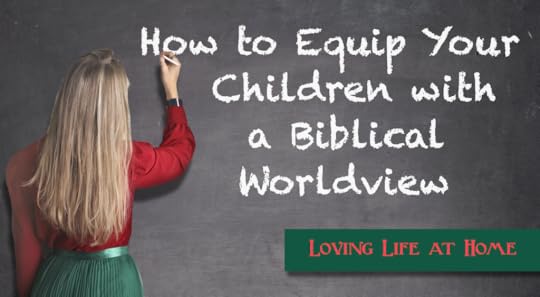Give Your Children a Biblical Worldview