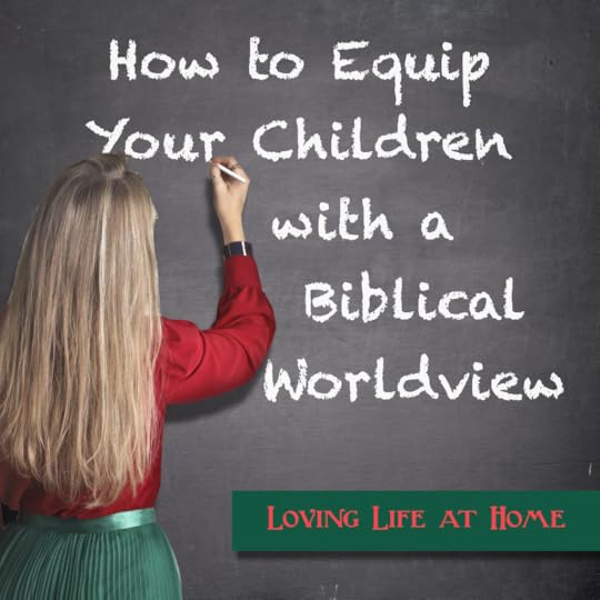 Give Your Children a Biblical Worldview