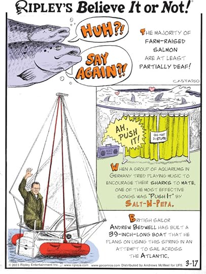 1. The majority of farm-raised salmon are at least partially deaf! 2. When a group of aquariums in Germany tried playing music to encourage their sharks to mate, one of the most effective songs was 