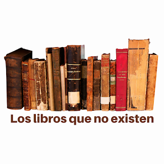 los libros que no existen. Artículo de Laura Rivas Arranz
