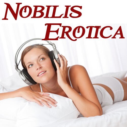 A white woman lies on a bed of white sheets. She's wearing a set of headphones. Above her is the caption Nobilis Erotica in red letters.