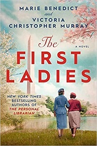The First Ladies by Marie Benedict and Victoria Christopher Murray