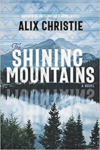 The Shining Mountains by Alix Christie