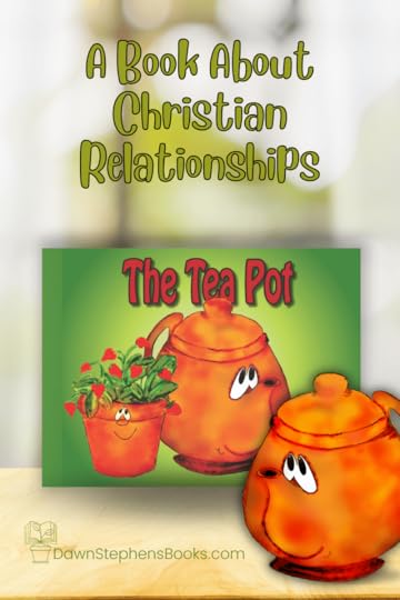 The Tea Pot book teaches us about relationships with other Christians as well as our creator.