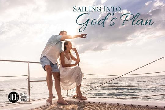 Sailing into God's Plan by Jim and Elizabeth George