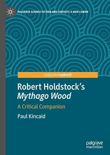 Robert Holdstock's Mythago Wood: A Critical Companion by Paul Kincaid