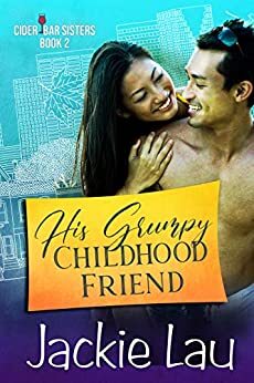 Book cover with title His grumpy Childhood Friend. Shows an East Asian woman and an East Asian man smiling at each other. The man is shirtless.