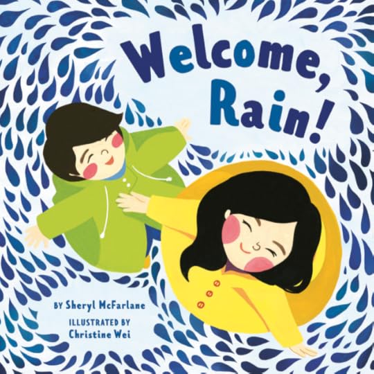 Welcome Rain! by Sheryl McFarlane, illustrated by Christine Wei