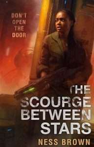 The Scourge Between Stars by Ness Brown