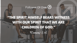 Heirs of God Part 5 The Spirit Bears Witness – Romans 8:16