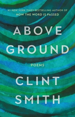 Review: Above Ground: Poems, Clint Smith