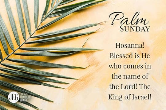 Palm Sunday by Jim & Elizabeth George