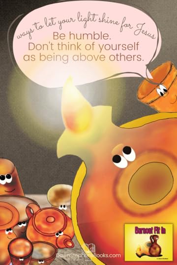 Little Pot shares the first way to shine for Jesus is to be humble.