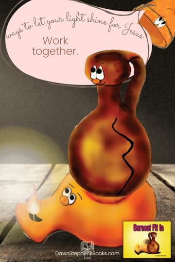 We need to work together to shine for Jesus.