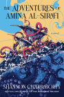 The Adventures of Amina al-Sirafi: A new fantasy series set a thousand years before The City of Brass By Shannon Chakraborty Cover Image