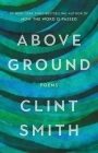 Above Ground By Clint Smith Cover Image