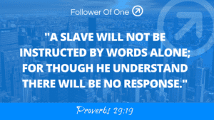 We Model Our Beliefs – Proverbs 29:19