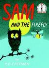 Sam and the Firefly (Beginner Books(R)) By P.D. Eastman Cover Image
