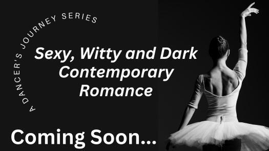 Coming soon from Ailish Sinclair: A Dancer's Journey, a contemporary romance series.