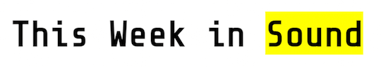 This Week in Sound