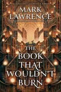 Cover for The Book That Wouldn't Burn by Mark Lawrence
