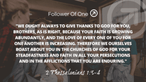 Giving Thanks for Good and Bad – 2 Thessalonians 1:3-4