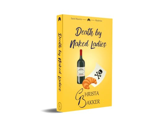 The cover of Death by Naked Ladies: a bottle of wine, a croissant, and a piece of paper with a skull and crossbones feature on a bright yellow background.