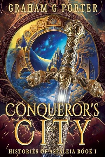 New cover for Conqueror's City by Graham G Porter. Image shows a half unsheathed sword with lionhead pommels with a city in the background surrounded by mysterious symbols