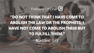 Jesus Fulfills the Law – Matthew 5:17