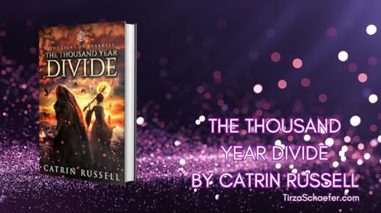 The Thousand Year Divide, Book 6, the final one, of The Light of Darkness series by Catrin Russell
