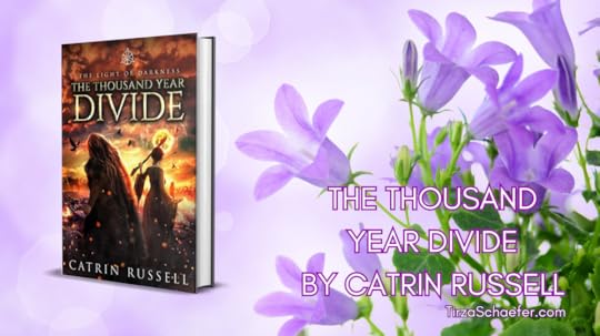 The Thousand Year Divide, Book 6, the final one, of The Light of Darkness series by Catrin Russell