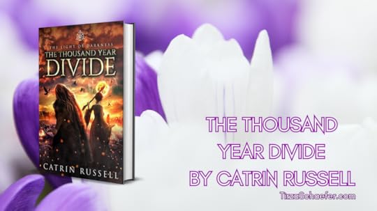 The Thousand Year Divide, Book 6, the final one, of The Light of Darkness series by Catrin Russell