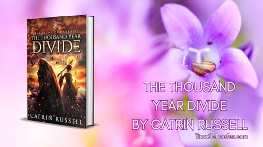 The Thousand Year Divide, Book 6, the final one, of The Light of Darkness series by Catrin Russell