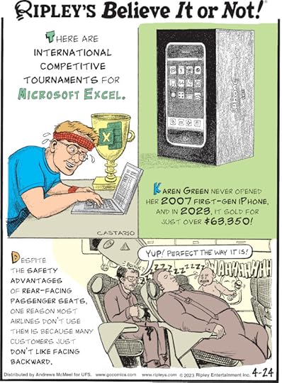 1. There are international competitive tournaments for Microsoft Excel. 2. Karen Green never opened her 2007 first-gen iPhone, and in 2023, it sold for just over $63,350! 3. Despite the safety advantages of rear-facing passenger seats, one reason most airlines don't use them is because many customers just don't like facing backward.