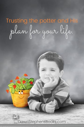 We trust the potter when we feel lonely.