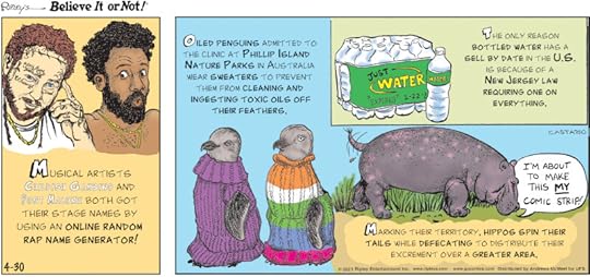 1. Musical artists Childish Gambino and Post Malone both got their stage names by using an online random rap name generator! 2. Oiled penguins admitted to the clinic at Phillip Island Nature Parks in Australia wear sweaters to prevent them from cleaning and ingesting toxic oils off their feathers. 3. The only reason bottled water has a sell by date in the U.S. is because of a New Jersey law requiring one on everything. 4. Marking their territory, hippos spin their tails while defecating to distribute their excrement over a greater area.
