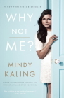 Why Not Me? By Mindy Kaling Cover Image