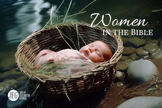 Women Leaders of the Bible: Miriam, Sister of Moses by Elizabeth and Jim George