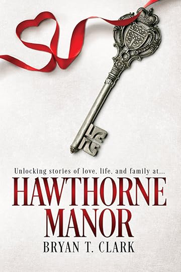 Hawthorne Manor - Bryan T. Clark